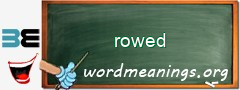 WordMeaning blackboard for rowed